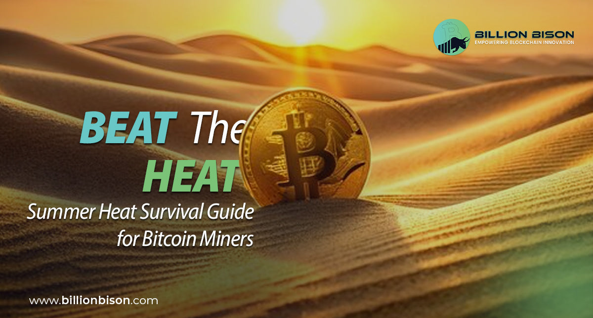 How to Prepare Bitcoin Miners for Hot Weather (2025 Guide by Billion Bison Technologies)